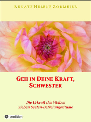 cover image of Geh in Deine Kraft, Schwester ! Hinführung zu Deiner Inneren Größe